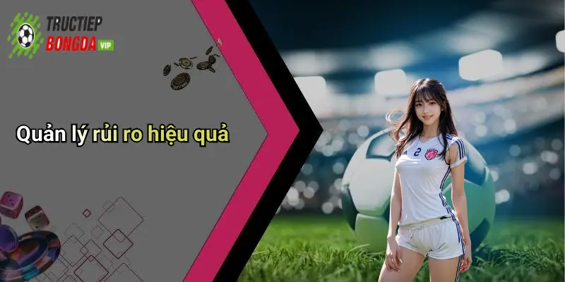 Quản lý rủi ro hiệu quả