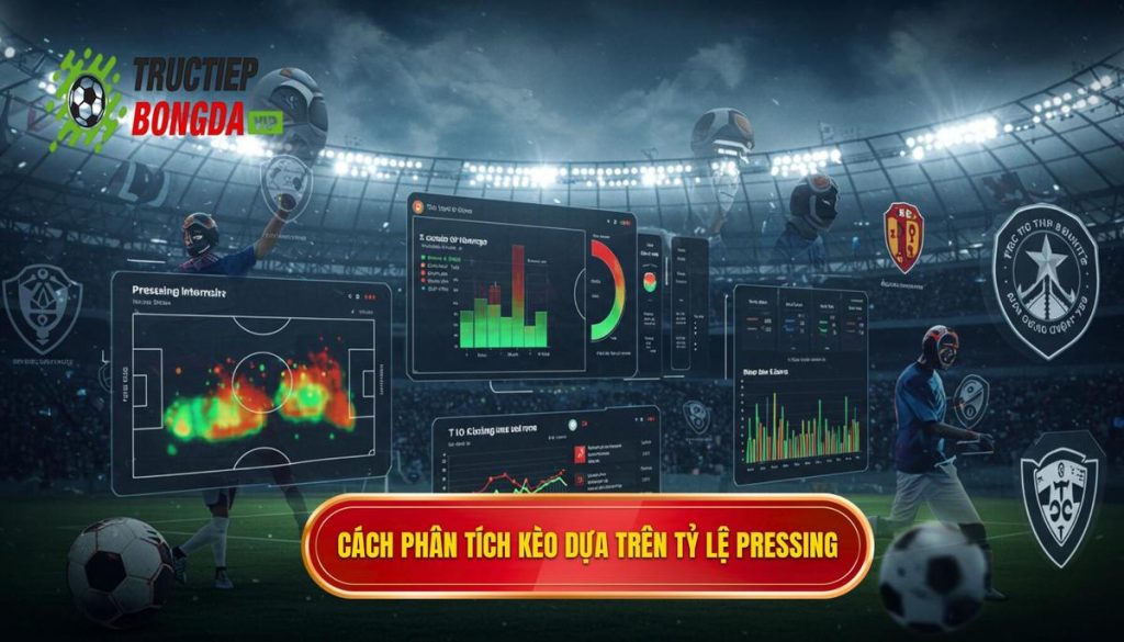 Cách phân tích kèo dựa trên tỷ lệ pressing