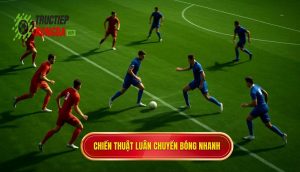 Chiến thuật luân chuyển bóng nhanh