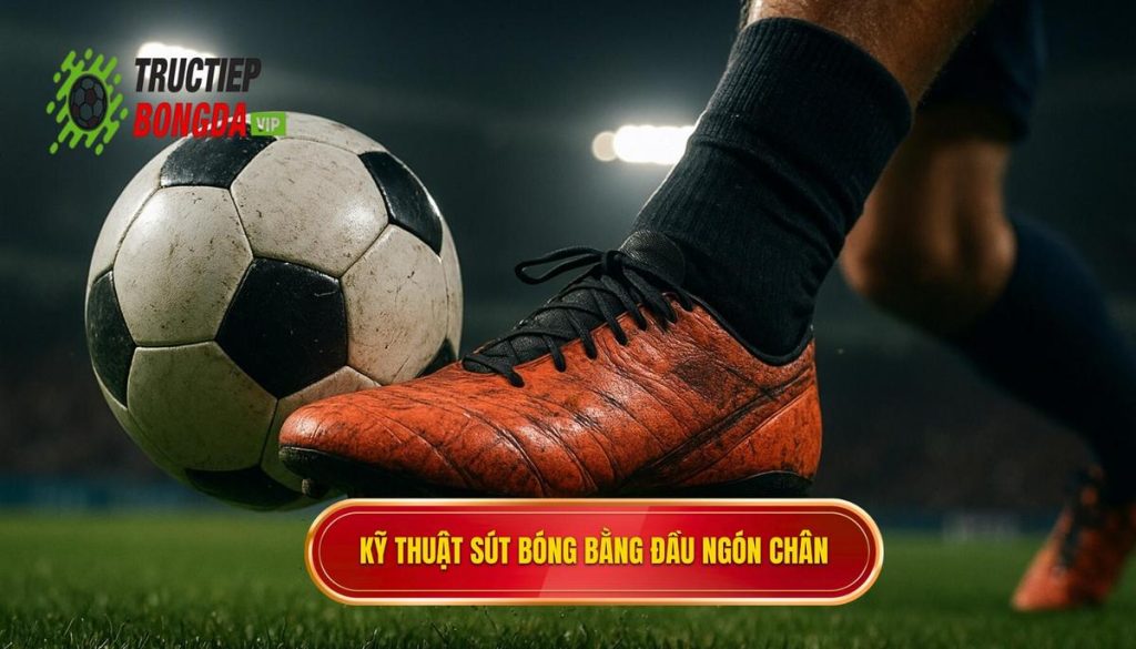 Kỹ thuật sút bóng bằng đầu ngón chân