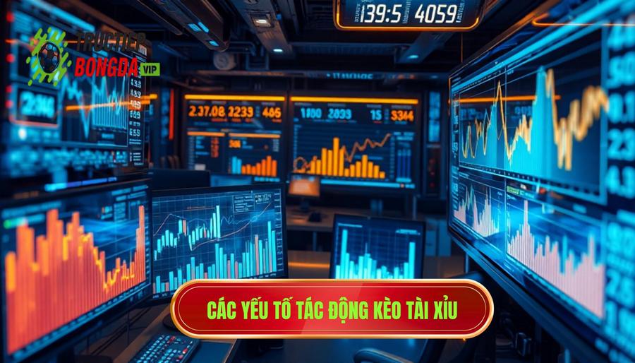 Các yếu tố tác động kèo tài xỉu