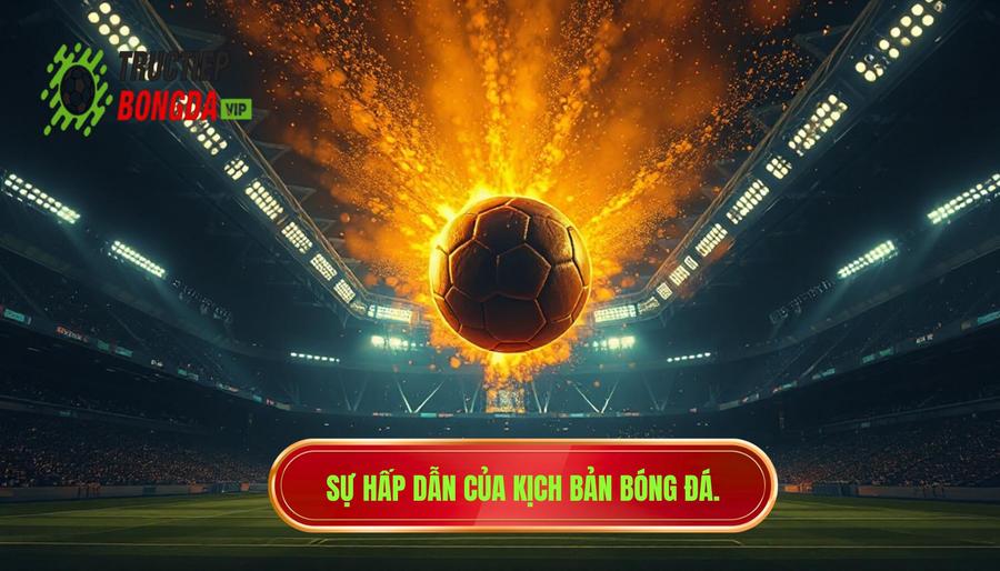 Tại sao bóng đá luôn tồn tại những kịch bản không tưởng?
