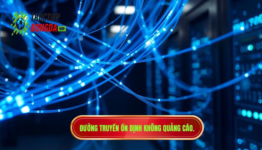 2. Đường truyền ổn định và không quảng cáo gây nhiễu 2. Đường truyền ổn định và không quảng cáo gây nhiễu